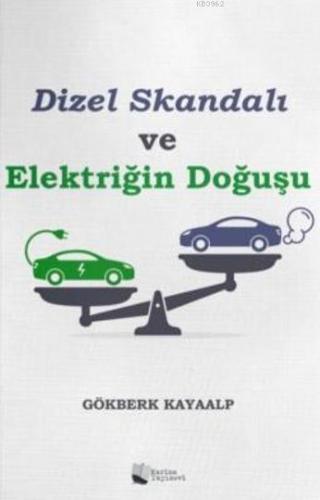 Dizel Skandalı ve Elektriğin Doğuşu