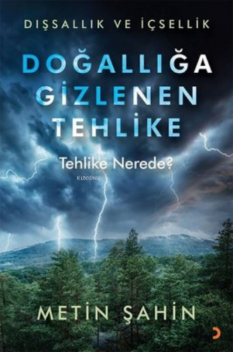Doğallığa Gizlenen Tehlike ;Tehlike Nerede? - Dışsallık ve İçsellik