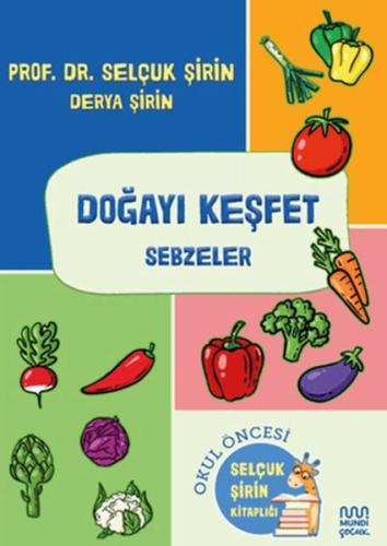 Doğayı Keşfet: Sebzeler Selçuk Şirin