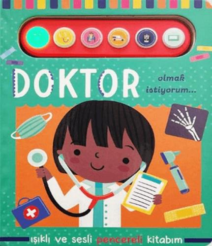 Doktor Olmak İstiyorum - Işıklı ve Sesli Pencereli Kitabım Kolektif