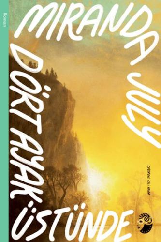 Dört Ayak Üstünde Miranda July