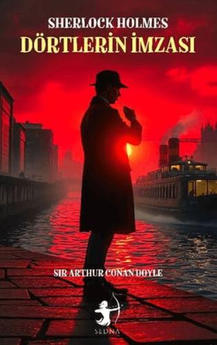 Dörtlerin İmzası - Sherlock Holmes Sir Arthur Conan Doyle