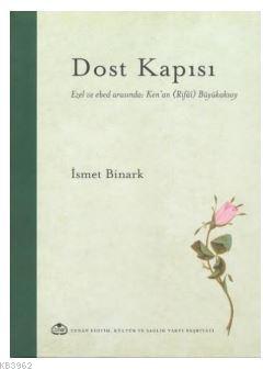 Dost Kapısı Ezel ve Ebed Arasında Kenan (Rifai) Büyükaksoy İsmet Binar