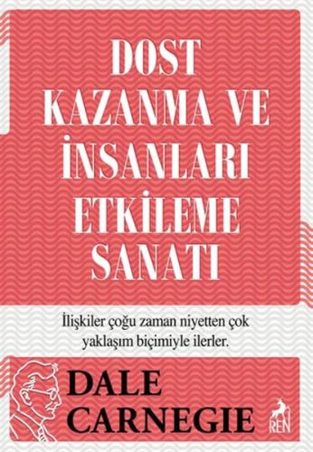Dost Kazanma ve İnsanları Etkileme Sanatı Dale Carnegie