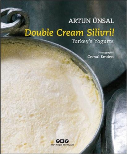 Double Cream Silivri! Turkey’s Yogurts Artun Ünsal