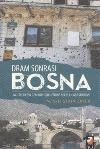 Dram Sonrası Bosna Mültecilerin Geri Dönüşü Üzerine Bir Alan Araştırması