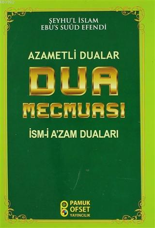 Dua Mecmuası - Azametli Dualar - İsmi Azam Duaları