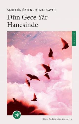 Dün Gece Yâr Hanesinde / Gönül Sadası’ndan Akisler-6