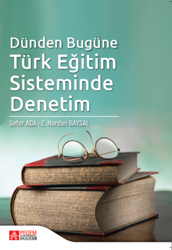 Dünden Bugüne Türk Eğitim Sisteminde Denetim Sefer Ada