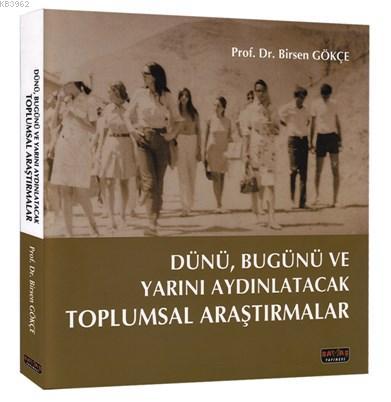 Dünü, Bugünü ve Yarını Aydınlatacak Toplumsal Araştırmalar