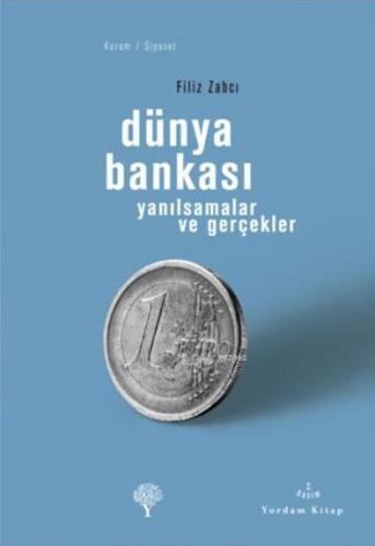 Dünya Bankası; Yanılsamalar ve Gerçekler