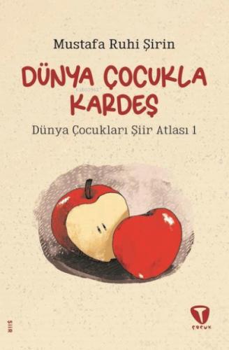 Dünya Çocukla Kardeş;Dünya Çocukları Şiir Atlası 1