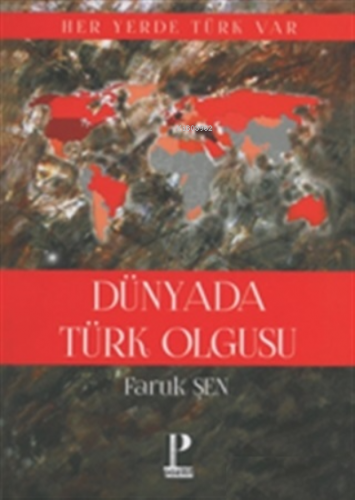 Dünya' da Türk Olgusu Faruk Şen
