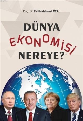 Dünya Ekonomisi Nereye? Fatih Mehmet Öcal