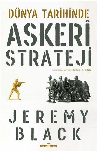 Dünya Tarihinde Askeri Strateji Jeremy Black