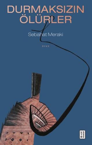 Durmaksızın Ölürler Sebahat Meraki