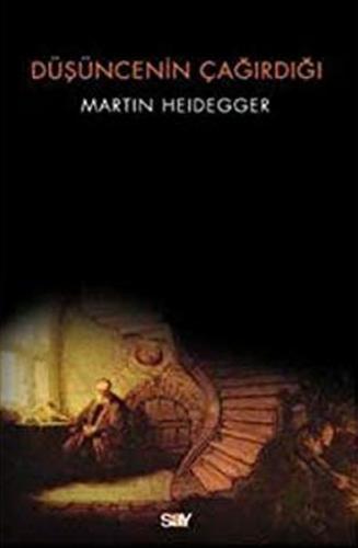 Düşüncenin Çağırdığı Martin Heidegger