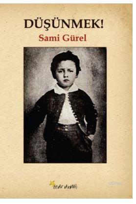 Düşünmek Sami Gürel