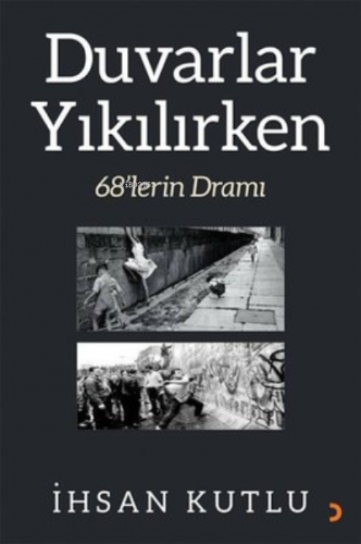 Duvarlar Yıkılırken 68’lerin Dramı