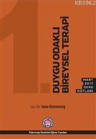 Duygu Odaklı Biraysel Terapi - Mayıs 2017 Ders Notları