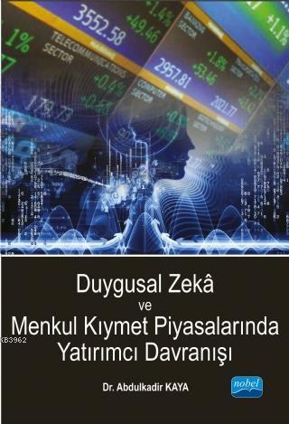 Duygusal Zeka ve Menkul Kıymet Piyasalarında Yatırımcı Davranışı