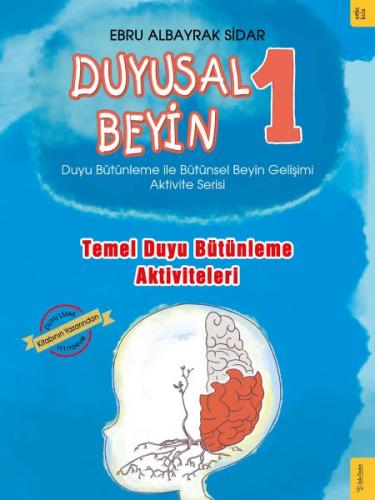 Duyusal Beyin 1 - Temel Duyu Bütünleme Aktiviteleri Ebru Albayrak Sida