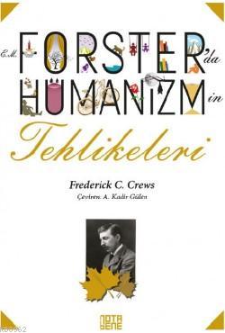 E.M. Forster'da Hümanizmin Tehlikeleri Frederick C. Crews