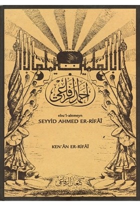 Ebu'l-alemeyn Seyyid Ahmed Er-Rifai (Ciltli) Kenan Rifai