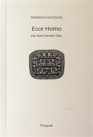 Ecce Homo; Kişi Nasıl Kendisi Olur