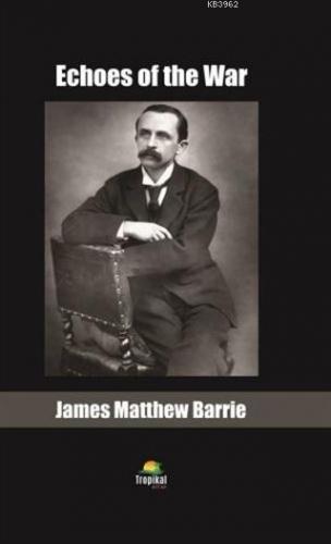 Echoes of the War James Matthew Barrie