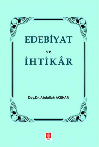 Edebiyat ve İhtikar Abdullah Acehan