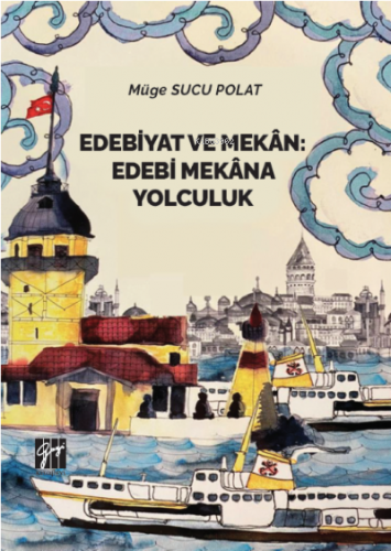 Edebiyat ve Mekan Edebi Mekana Yolculuk