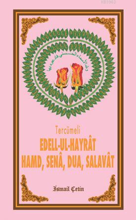Edell-ul-Hayrat Hamd Sena Dua Salavat (türkçe)
