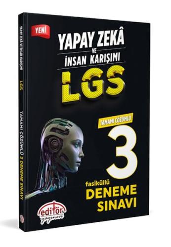 Editör Yapay Zeka Ve İnsan Karışımı Lgs Tamamı Çözümlü 3 Fasikül Deneme