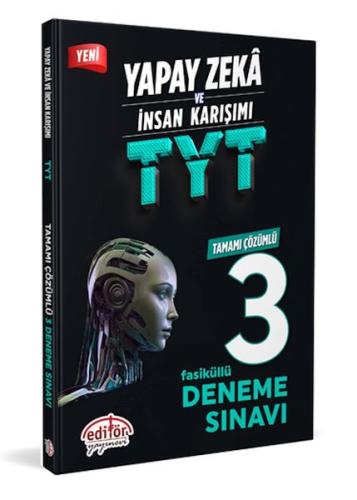 Editör Yapay Zeka Ve İnsan Karışımı Tyt Tamamı Çözümlü 3 Fasikül Deneme