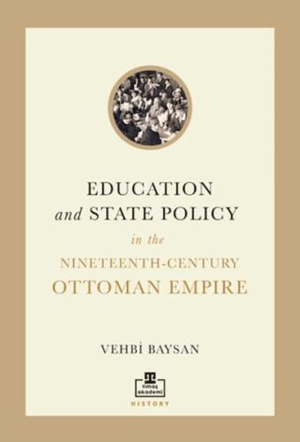 Education and State Policy In The Nineteenth-Century Ottoman Empire Ve
