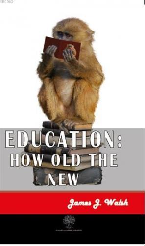 Education: How Old The New James J. Walsh