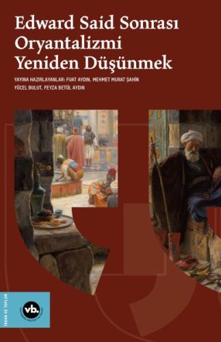 Edward Said Sonrasi Oryantalizmi Yeniden Düşünmek Fuat Aydın& Mehmet M