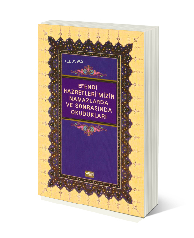Efendi Hazretleri'mizin Namazlarda Ve Sonrasında Okudukları