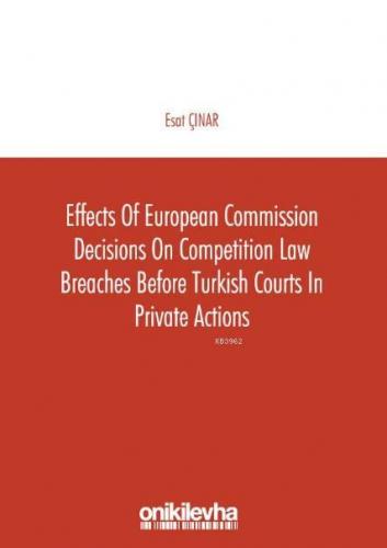 Effects of European Commission Decisions on Competition Law Esat Çınar