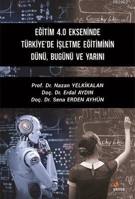 Eğitim 4.0 Ekseninde Türkiye'de İşletme Eğitiminin Dünü Bugünü ve Yarını