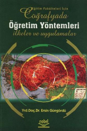 Eğitim Fakülteleri İçin Coğrafyada Öğretim Yöntemleri İlkeler ve Uygulamalar