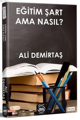 Eğitim Şart, Ama Nasıl?