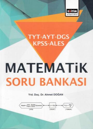 Eğitim TYT-AYT-DGS-KPSS-ALES Matematik Soru Bankası (Yeni) Ahmet Doğan