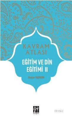 Eğitim ve Din Eğitimi; Kavram Atlası