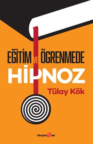 Eğitim ve Öğrenmede Hipnoz Tülay Kök