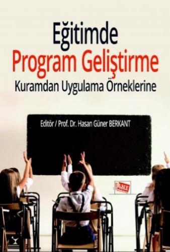 Eğitimde Program Geliştirme; Kuramdan Uygulama Örneklerine
