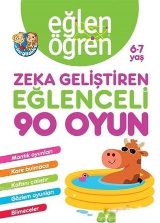 Eğlen Öğren 6-7 Yaş - Zeka Geliştiren Eğlenceli 90 Oyun