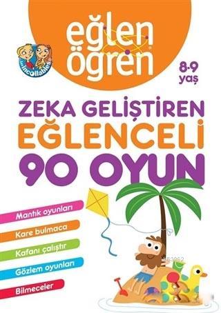 Eğlen Öğren 8-9 Yaş - Zeka Geliştiren Eğlenceli 90 Oyun