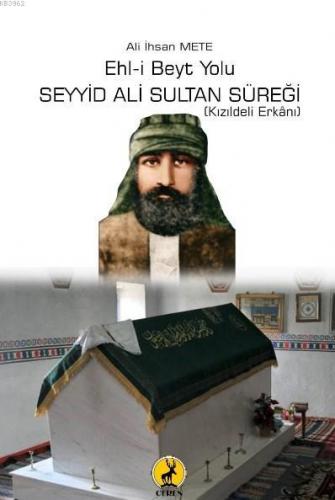 Ehl-i Beyt Yolu Seyyid Ali Sultan Süreği Ali İhsan Mete